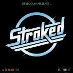 Stereogum presents Stroked, a tribute to Is This It